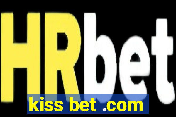 kiss bet .com